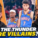 Are Thunder VILLAINS Of The NBA?!?