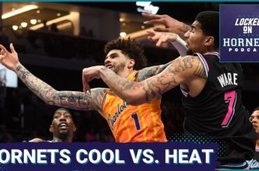 Hornets COOL vs. Heat | Hive NEVER BEEN MORE ALIVE!! | How Valuable is Grant Williams??