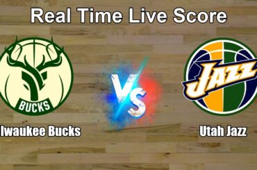 Milwaukee Bucks vs Utah Jazz Live Score - USA NBA