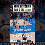 GUI SANTOS QUEBRA RECORDE 🤩🇧🇷 #nba