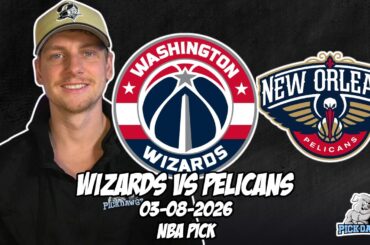 Washington Wizards vs New Orleans Pelicans 3/8/26 NBA Free Picks & Prediction | NBA Betting Tips
