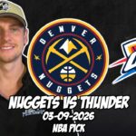 Denver Nuggets vs Oklahoma City Thunder 3/9/26 NBA Free Picks & Prediction | NBA Betting Tips