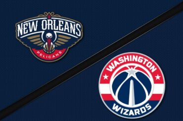Washington Wizards vs New Orleans Pelicans - Game Highlights