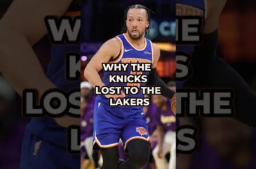 THIS IS WHY The Knicks Lost To The Lakers