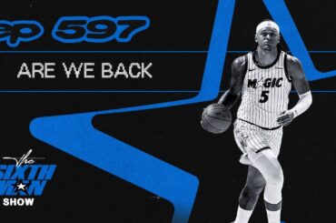 EP. 597 - Are We Back? - Orlando Magic Podcast