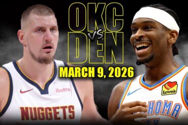 Oklahoma City Thunder vs Denver Nuggets Full Game Highlights – March 9, 2026 | NBA Season