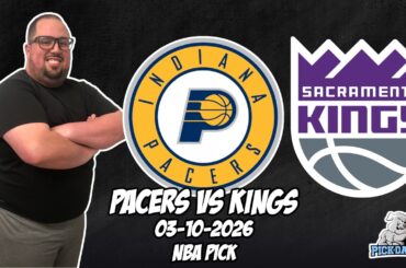 Indiana Pacers vs Sacramento Kings 3/10/26 NBA Free Picks & Prediction | NBA Betting Tips