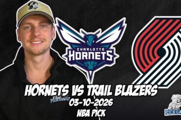 Charlotte Hornets vs Portland Trail Blazers 3/10/26 NBA Free Picks & Prediction | NBA Betting Tips