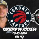 Toronto Raptors vs Houston Rockets 3/10/26 NBA Free Picks & Prediction | NBA Betting Tips