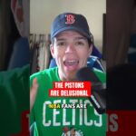 The Pistons are delusional! #pistons #detroitpistons #celtics #bostonceltics