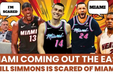 Bill Simmons FEARS the Miami Heat… Can They Win the East?!