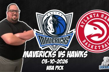 Dallas Mavericks vs Atlanta Hawks 3/10/26 NBA Free Picks & Prediction | NBA Betting Tips