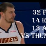 Nikola Jokic 32 Pts 14 Reb 13 Ast Denver Nuggets vs Oklahoma City Thunder HIGHLIGHTS