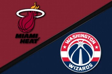 Washington Wizards vs Miami Heat - Game Highlights