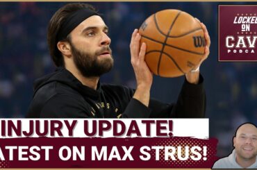 INJURY UPDATE: The LATEST On Max Strus! | How Does He IMPACT The Playoff Rotation for the Cavaliers?