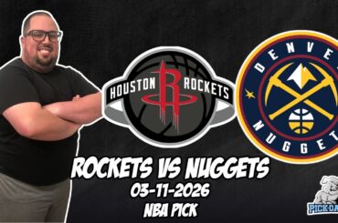 Houston Rockets vs Denver Nuggets 3/11/26 NBA Free Picks & Prediction | NBA Betting Tips