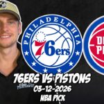 Philadelphia 76ers vs Detroit Pistons 3/12/26 NBA Free Picks & Prediction | NBA Betting Tips