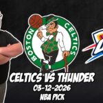Boston Celtics vs Oklahoma City Thunder 3/12/26 NBA Free Picks & Prediction | NBA Betting Tips
