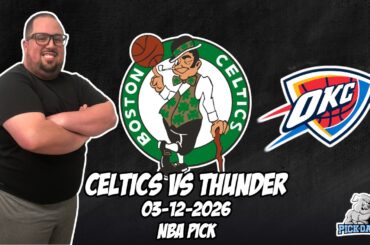 Boston Celtics vs Oklahoma City Thunder 3/12/26 NBA Free Picks & Prediction | NBA Betting Tips