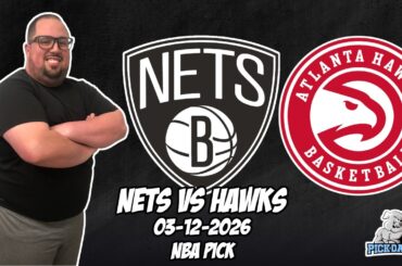 Brooklyn Nets vs Atlanta Hawks 3/12/26 NBA Free Picks & Prediction | NBA Betting Tips