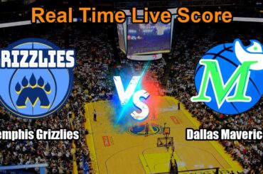 Memphis Grizzlies vs Dallas Mavericks Live Score - USA NBA