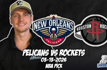 New Orleans Pelicans vs Houston Rockets 3/13/26 NBA Free Picks & Prediction | NBA Betting Tips