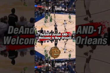 DeAndre Jordan AND-1. Welcome to the New Orleans Pelicans vs. Boston Celtics #NBA #Basketball