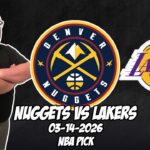 Denver Nuggets vs Los Angeles Lakers 3/14/26 NBA Free Picks & Prediction | NBA Betting Tips