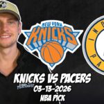 New York Knicks vs Indiana Pacers 3/13/26 NBA Free Picks & Prediction | NBA Betting Tips