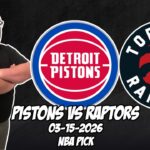 Detroit Pistons vs Toronto Raptors 3/15/26 NBA Free Picks & Prediction | NBA Betting Tips