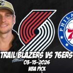Portland Trail Blazers vs Philadelphia 76ers 3/15/26 NBA Free Picks & Prediction | NBA Betting Tips