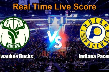Milwaukee Bucks vs Indiana Pacers Live Score - USA NBA