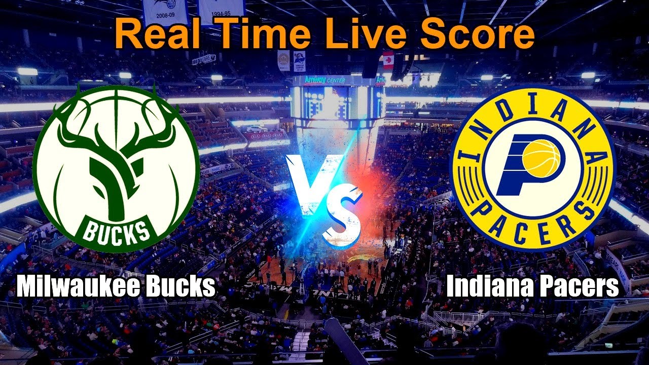 Milwaukee Bucks vs Indiana Pacers Live Score - USA NBA
