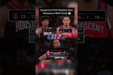Durant CLUTCH! Rockets Stun Pelicans in Wild Finish 😱#nbashorts #nba #basketball #sports #usa #uk