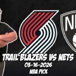 Portland Trail Blazers vs Brooklyn Nets 3/16/26 NBA Free Picks & Prediction | NBA Betting Tips