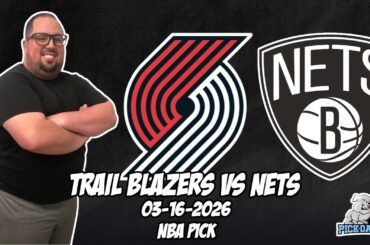 Portland Trail Blazers vs Brooklyn Nets 3/16/26 NBA Free Picks & Prediction | NBA Betting Tips