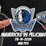 Dallas Mavericks vs New Orleans Pelicans 3/16/26 NBA Free Picks & Prediction | NBA Betting Tips
