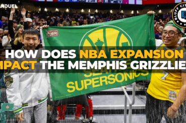 How Does NBA Expansion Impact the Memphis Grizzlies?