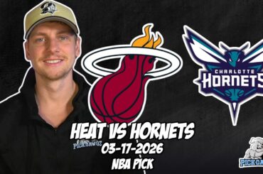 Miami Heat vs Charlotte Hornets 3/17/26 NBA Free Picks & Prediction | NBA Betting Tips