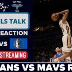 LIVE REACTION POSTGAME SHOW: New Orleans Pelicans vs Dallas Mavericks