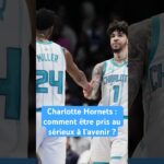 Charlotte Hornets : comment être pris au sérieux à l’avenir ? #charlottehornets #hornets #nba