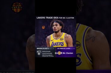 Lakers Proposed Trade Idea For Nic Claxton