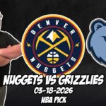Denver Nuggets vs Memphis Grizzlies 3/18/26 NBA Free Picks & Prediction | NBA Betting Tips