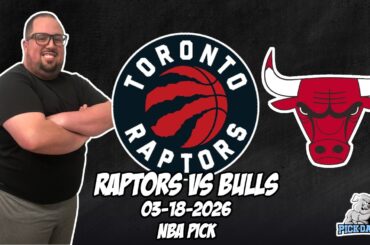 Toronto Raptors vs Chicago Bulls 3/18/26 NBA Free Picks & Prediction | NBA Betting Tips