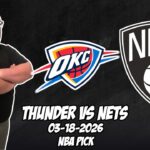Oklahoma City Thunder vs Brooklyn Nets 3/18/26 NBA Free Picks & Prediction | NBA Betting Tips