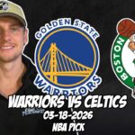Golden State Warriors vs Boston Celtics 3/18/26 NBA Free Picks & Prediction | NBA Betting Tips