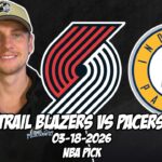 Portland Trail Blazers vs Indiana Pacers 3/18/26 NBA Free Picks & Prediction | NBA Betting Tips