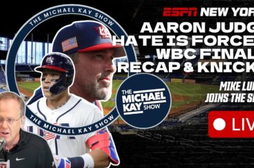 USA Loses to Venezuela | Aaron Judge IS Clutch | Knicks vs Pacers - The Michael Kay Show - 3/18/26