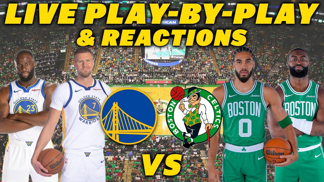 Golden State Warriors vs Boston Celtics | Live Play-By-Play & Reactions