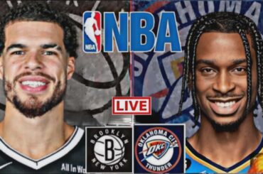 NBA LIVE: OKLAHOMA CITY THUNDER vs BROOKLYN NETS (LIVESCORE)